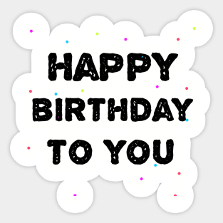 Happy Birthday To You Sticker